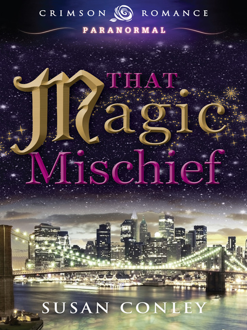 Title details for That Magic Mischief by Susan Conley - Available